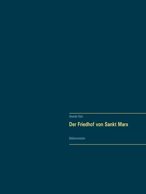 cover image of Der Friedhof von Sankt Marx. Vollständiger Reprint in Originalgröße.